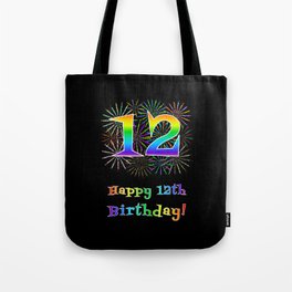 [ Thumbnail: 12th Birthday - Fun Rainbow Spectrum Gradient Pattern Text, Bursting Fireworks Inspired Background Tote Bag ]