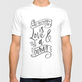 All You need is Love and Donuts - Wedding Reception Bridal Shower Party Sweets Treats Table Love T-shirt