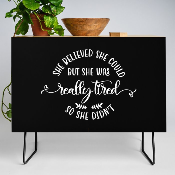 She Believed She Could Funny Sarcastic Quote Credenza