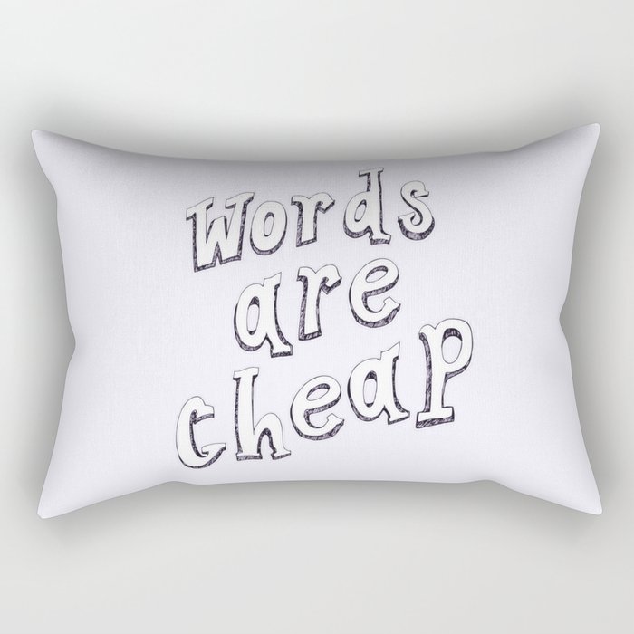 Words Are Cheap Rectangular Pillow By Minniemorrisart Society6