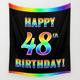 [ Thumbnail: Fun, Colorful, Rainbow Spectrum “HAPPY 48th BIRTHDAY!” Wall Tapestry ]