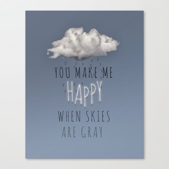 You Make Me Happy Canvas Print