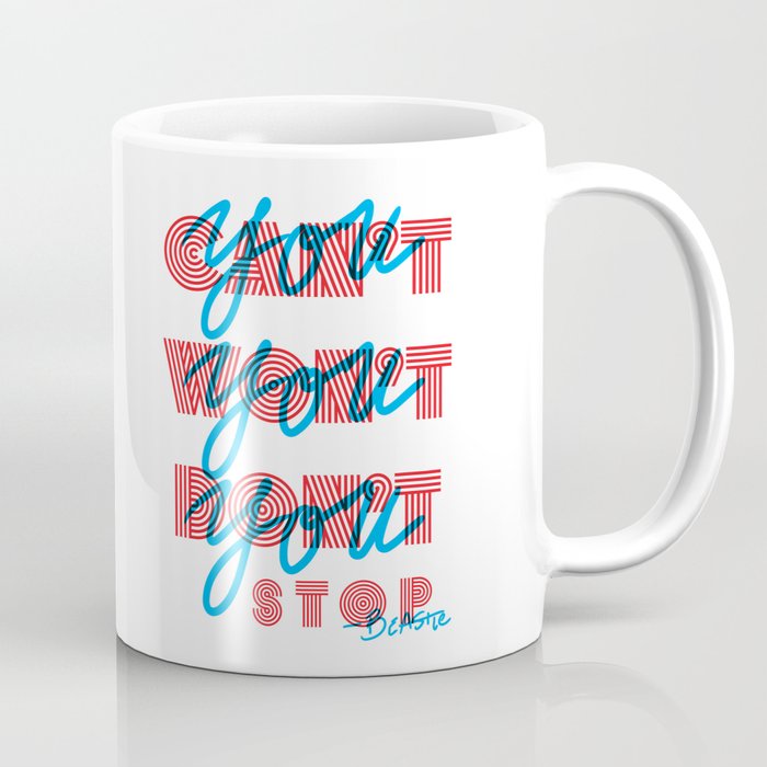 Don't Stop Coffee Mug