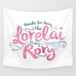 You're the Lorelai to My Rory Wall Tapestry