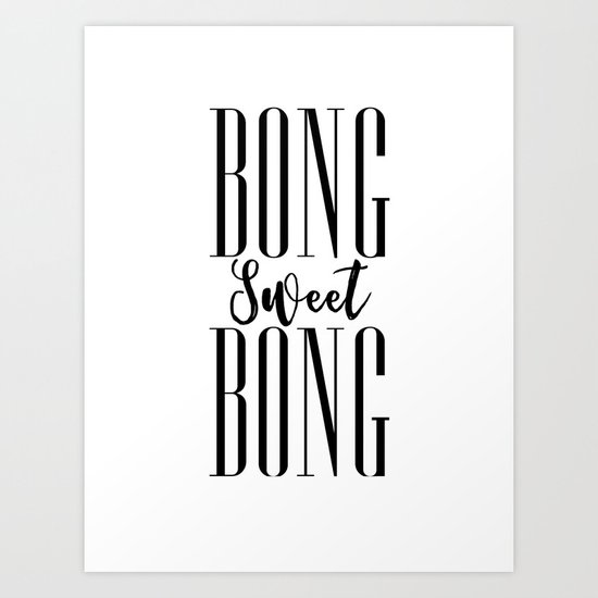 Bong Sweet Bong Print 420 Home Decor Stoner Girl Print Art Print
