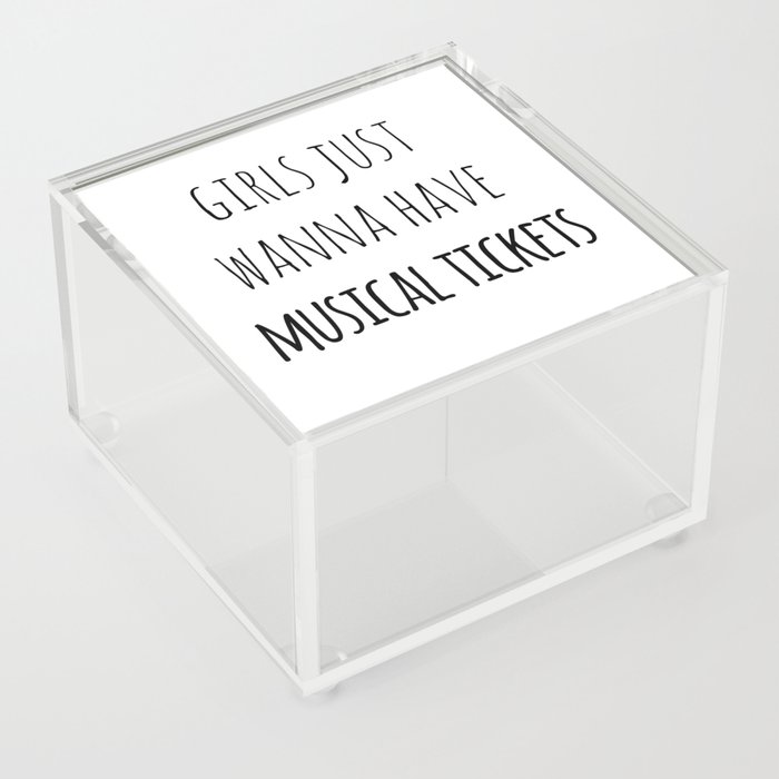 Girls just wanna have musical tickets Acrylic Box