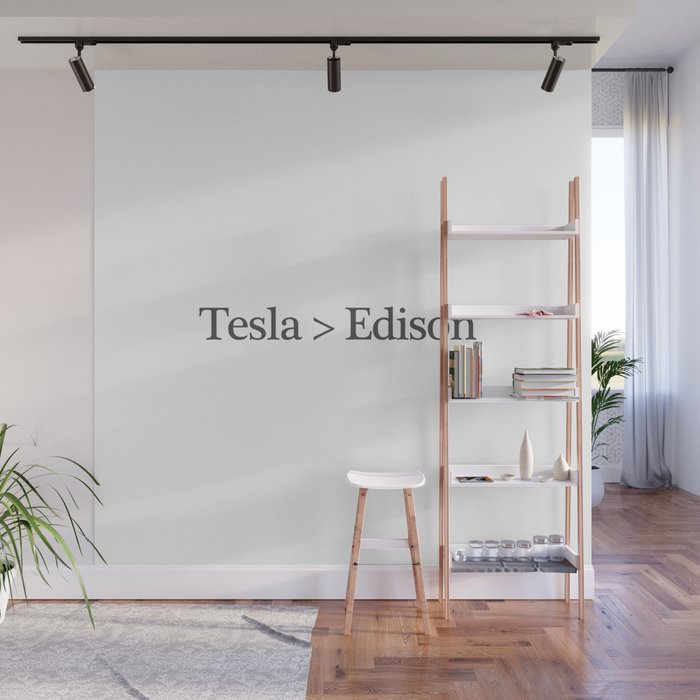 Tesla > Edison,  1 Wall Mural
