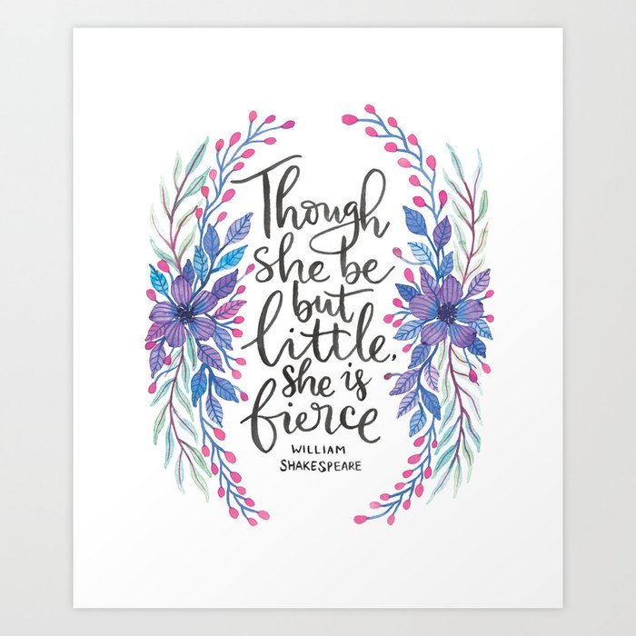 Though She Be But Little - Shakespeare Quote Art Print