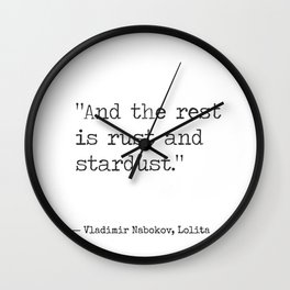 Vladimir Nabokov, Lolita . And the rest is rust and stardust. Wall Clock