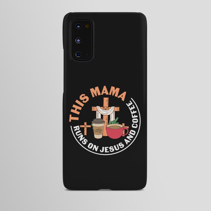 This Mama Runs On Jesus And Coffee Android Case