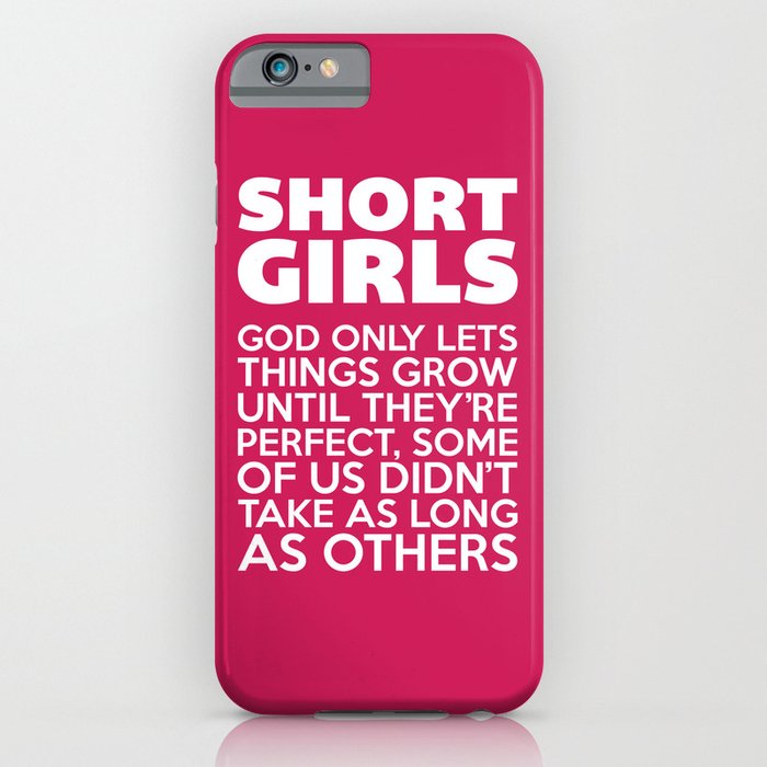 Short Girls Funny Quote iPhone Case by EnvyArt