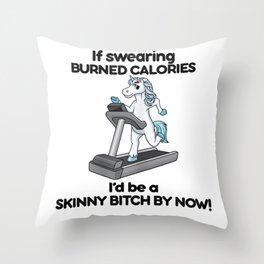Womens If Swearing Burned Calories I'd Be A Skinny Bitch T-Shirt Throw Pillow
