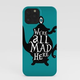 "We're all MAD here" - Alice in Wonderland - Teapot - 'Alice Blue' iPhone Case