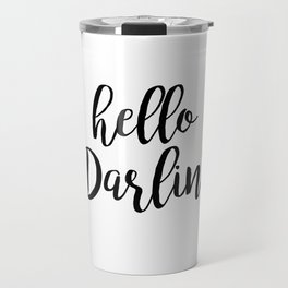 Hello Darlin: a feminine, minimal typographic piece in black and white Travel Mug