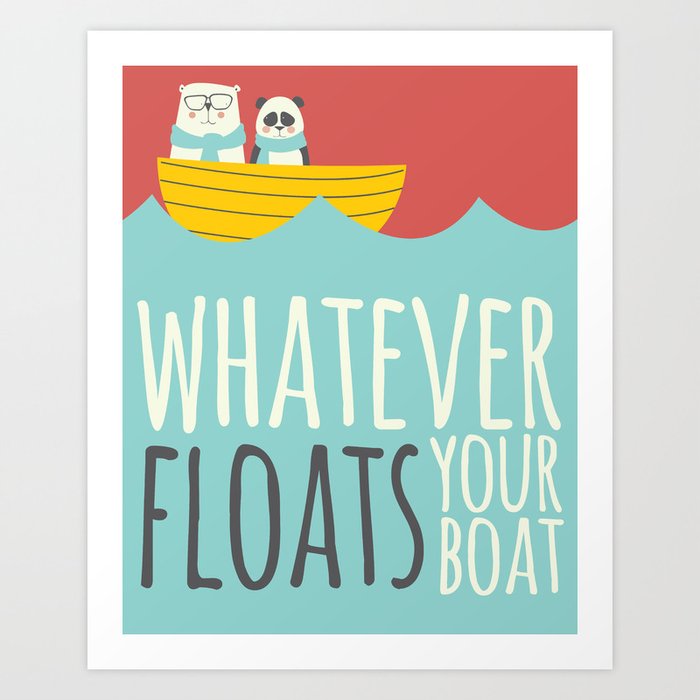 Whatever Floats Your Boat Art Print By Marieoneill Society6