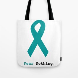 Fear Nothing: Teal Ribbon Tote Bag