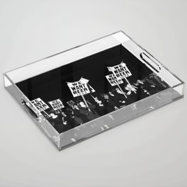 We Want Beer Too! Women Protesting Against Prohibition black and white photography - photographs Acrylic Tray