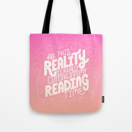 Reality Vs. Reading Pink Orange Tote Bag