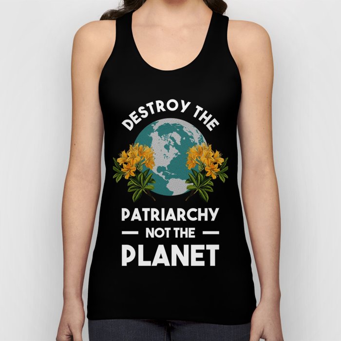 Destroy The Patriarchy Not The Planet Poster Tank Top