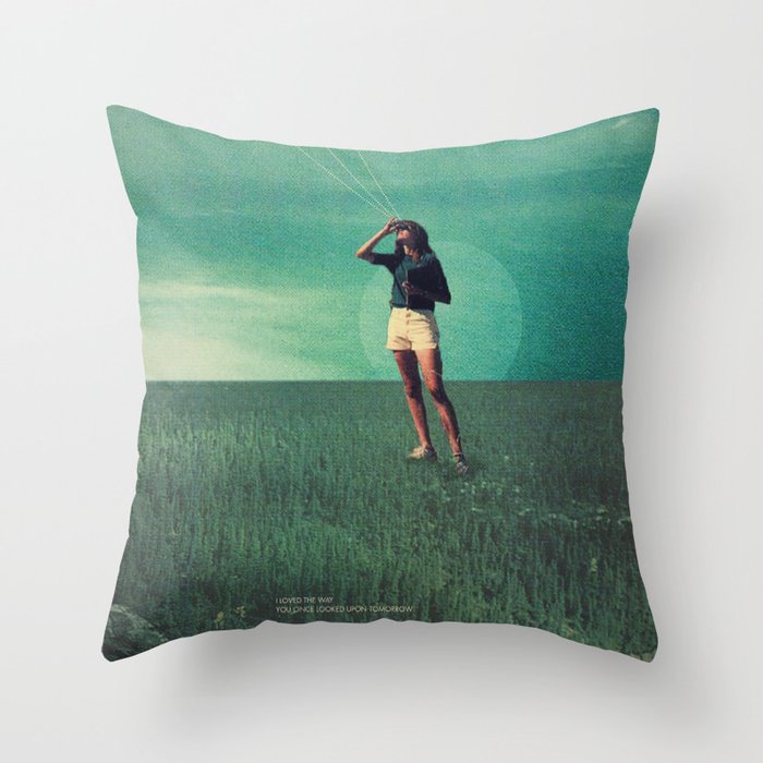 Loved the way You once looked upon Tomorrow Throw Pillow