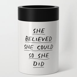 She Believed She Could So She Did Can Cooler