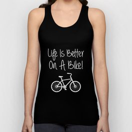 Life is Better on a Bike Cycling Bicycle T-Shirt Unisex Tank Top