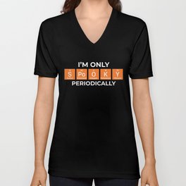 I'm Only Spooky Periodically Halloween V Neck T Shirt