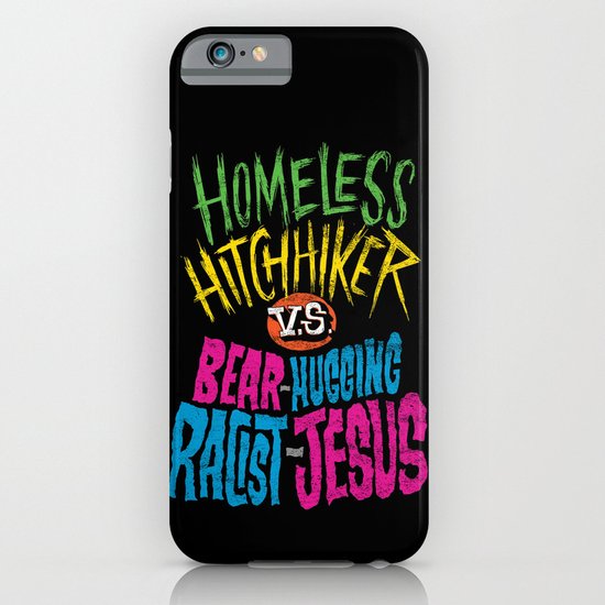 Homeless Hitchhiker VS Bear-Hugging Racist Jesus iPhone & iPod Case
