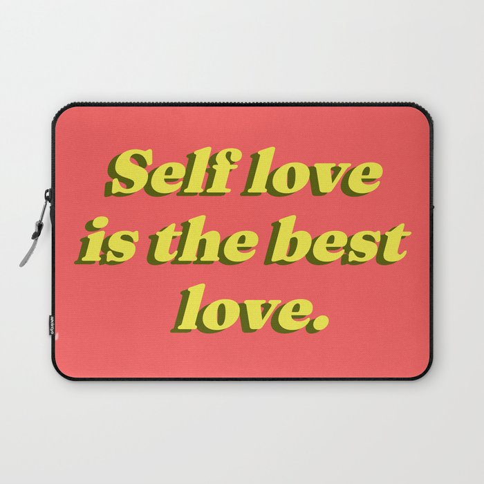 Self love is the best love Laptop Sleeve