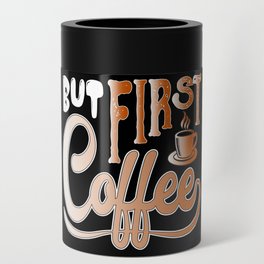 But First Coffee Can Cooler