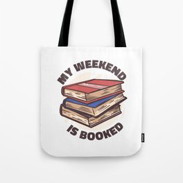 MY WEEKEND IS BOOKED Tote Bag