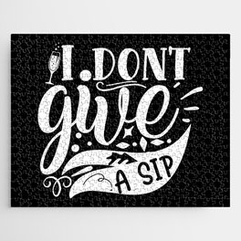 I Don't Give A Sip Jigsaw Puzzle