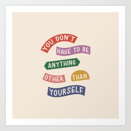 Be Yourself typography colorful Art Print