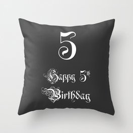[ Thumbnail: Happy 5th Birthday - Fancy, Ornate, Intricate Look Throw Pillow ]