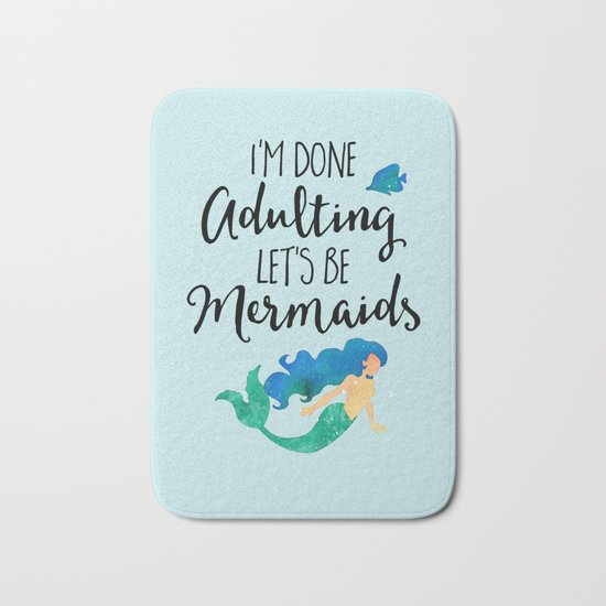 Done Adulting Mermaids Funny Quote Bath Mat
