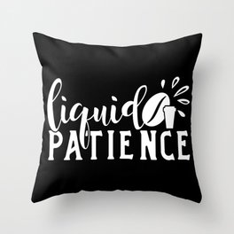 Liquid Patience Coffee Quote Funny Throw Pillow