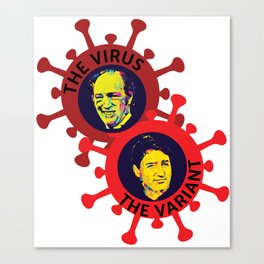 Trudeau the Virus and the Variant Canvas Print