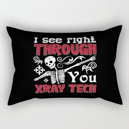 Radiology Tech I See Right Through You Xray Tech Rectangular Pillow