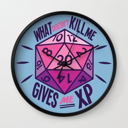 Role Playing What Doesn't Kill Me Gives Me XP Wall Clock