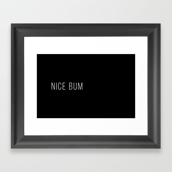 Nice Bum (Black) Framed Art Print