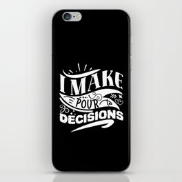 I Make Pour Decisions Funny Wine iPhone Skin