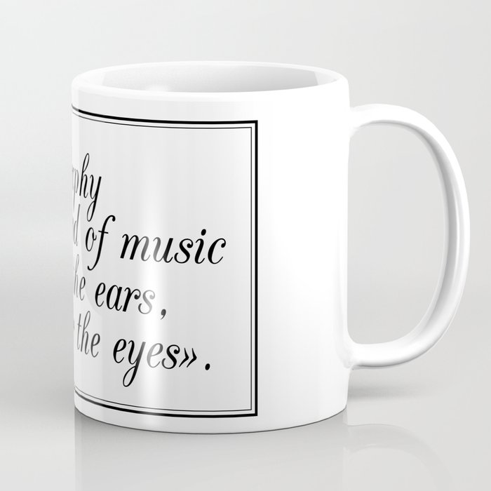 "Calligraphy is a kind of music not for the ears, but for the eyes" Coffee Mug