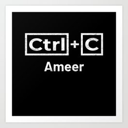Ameer Name, Ctrl C Ameer Ctrl V Art Print | Ameer Gift, Ameer Name, Ameer Boy, Ameer Birthday, Ameer Name Gifts, Ameer Surname Gift, Ameer Gifts, Ameer Christmas, Graphicdesign, Ameer 