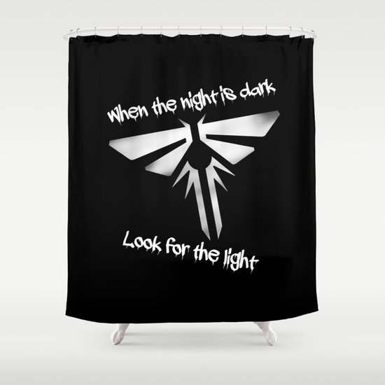 When The Night Is Dark Look To The Light The Last Of Us Shower