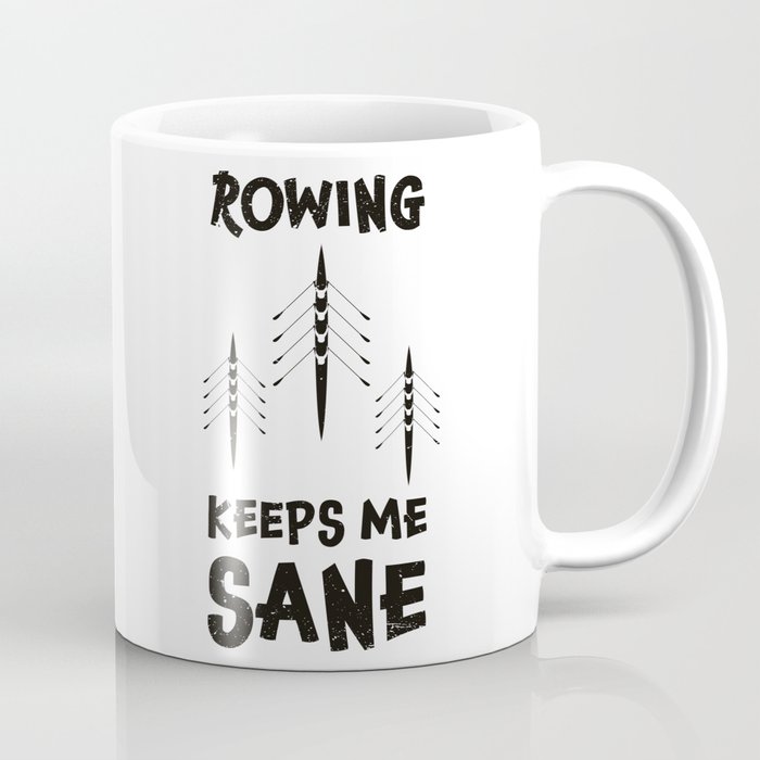 Rowing keeps me sane design / rowing athlete / rowing college / rowing gift idea / rowing lover present Coffee Mug