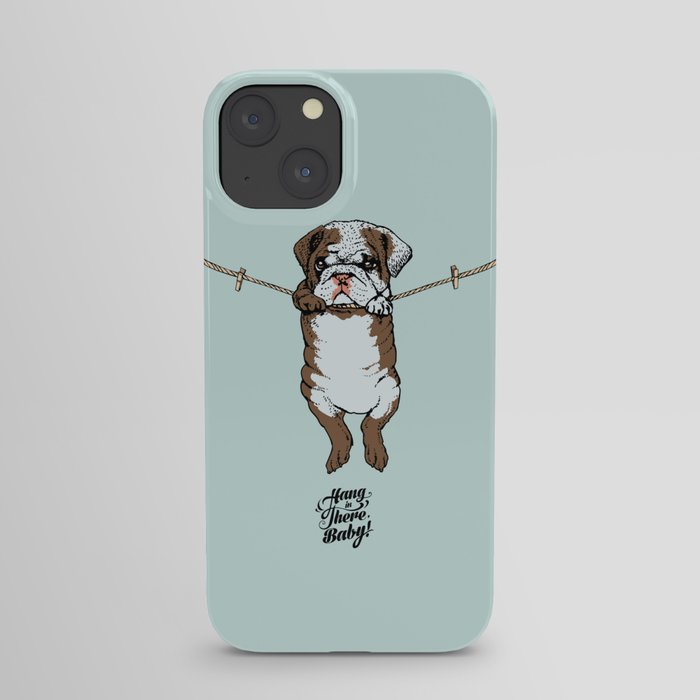 Hang in There Baby English Bulldog iPhone Case