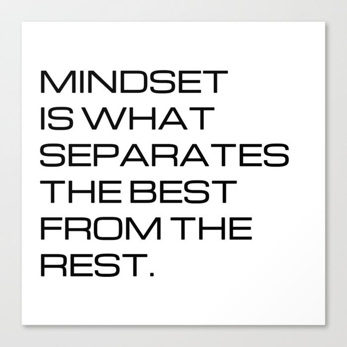 Mindset is what separates the best from the rest (white background) Canvas Print
