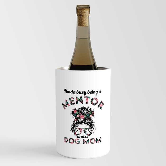Mentor woman and dog mom gifts. Perfect present for mother dad friend him or her  Wine Chiller