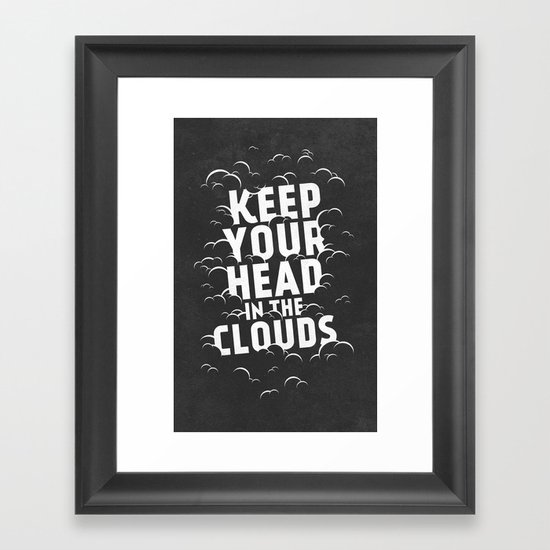 Keep Your Head in the Clouds Framed Art Print