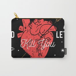 Find what you love Carry-All Pouch